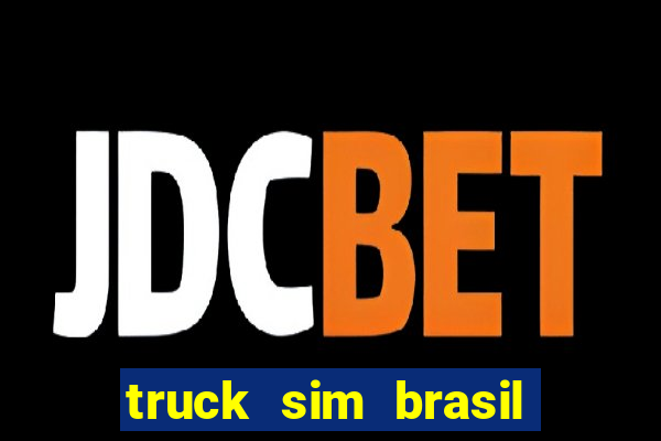 truck sim brasil dinheiro infinito